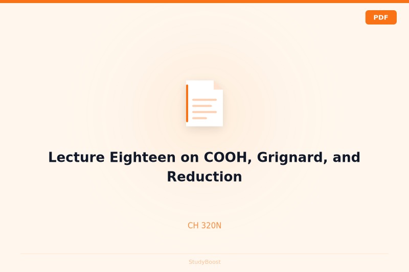 Lecture Eighteen on COOH, Grignard, and Reduction