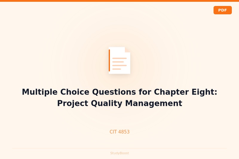 Multiple Choice Questions for Chapter Eight: Project Quality Management