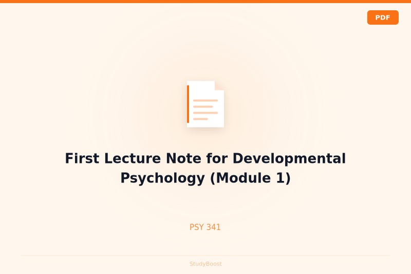 First Lecture Note for Developmental Psychology (Module 1)