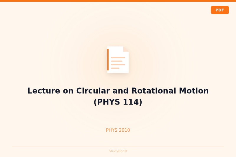 Lecture on Circular and Rotational Motion (PHYS 114)
