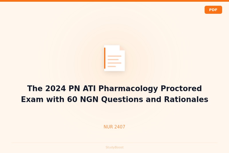 The 2024 PN ATI Pharmacology Proctored Exam with 60 NGN Questions and Rationales