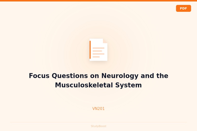 Focus Questions on Neurology and the Musculoskeletal System