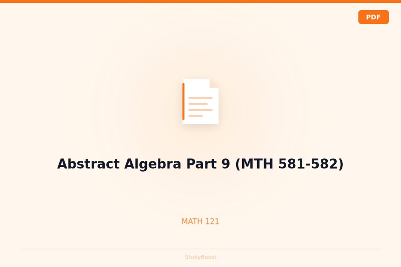 Abstract Algebra Part 9 (MTH 581-582)