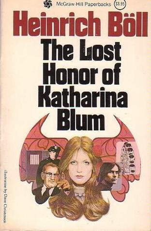 Cover of The Lost Honor of Katharina Blum, Or, How Violence Develops and where it Can Lead