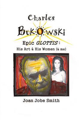 Cover of Charles Bukowski Epic Glottis