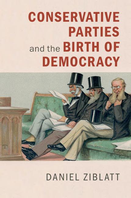 Cover of Conservative Parties and the Birth of Democracy