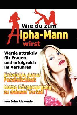 Cover of Wie Du Zum Alpha-Mann Wirst