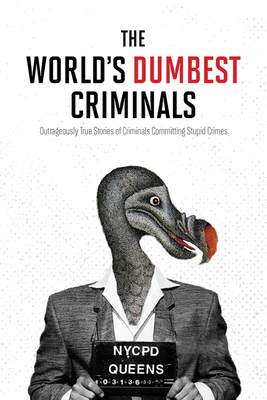 Cover of The World's Dumbest Criminals