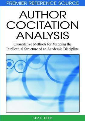 Cover of Author Cocitation Analysis: Quantitative Methods for Mapping the Intellectual Structure of an Academic Discipline