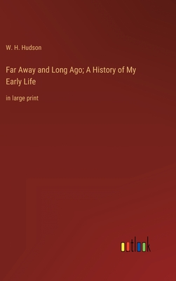 Cover of Far Away and Long Ago; A History of My Early Life