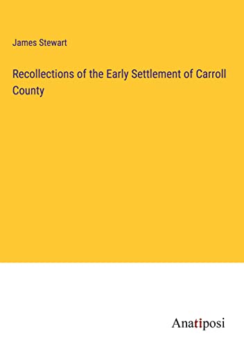 Cover of Recollections of the Early Settlement of Carroll County