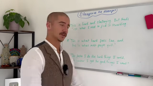 Image showing the written mantras: "This is hard and challenging, but that's just what I need to find it rewarding.", "This is what hard feels like, and this is where most people quit.", "The faster I do the hard things I avoid, the quicker I get the good things I want."