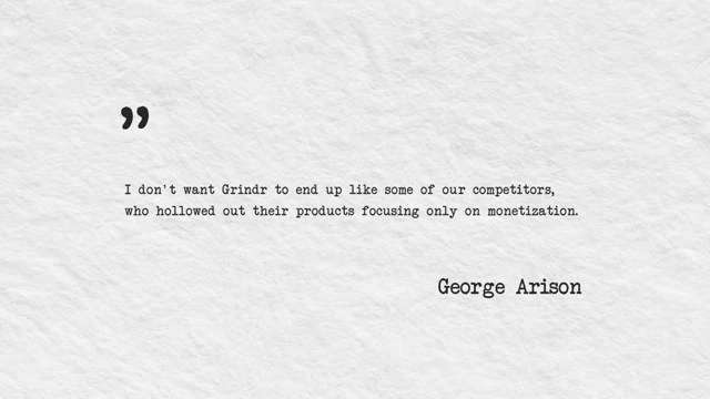 Quote from Grindr CEO George Arison on prioritizing product over monetization