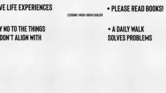 Summary of quick lessons: life experiences, saying no, reading books, and daily walks