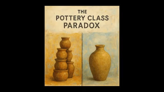 The Pottery Class Paradox, illustrating quantity over perfection
