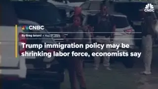 A headline from CNBC stating 'Trump immigration policy may be shrinking labor force, economists say'.