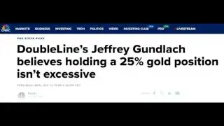 CNBC article headline: DoubleLine's Jeffrey Gundlach believes holding a 25% gold position isn't excessive.