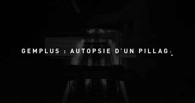 Text on screen: "GEMPLUS: AUTOPSY OF A PILLAGE" in French, indicating the dire situation.).