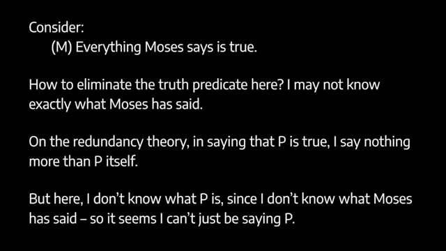 A challenging case for the redundancy theory: 'Everything Moses says is true'