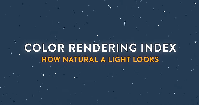 Definition of Color Rendering Index (CRI), explaining how natural a light source makes colors look