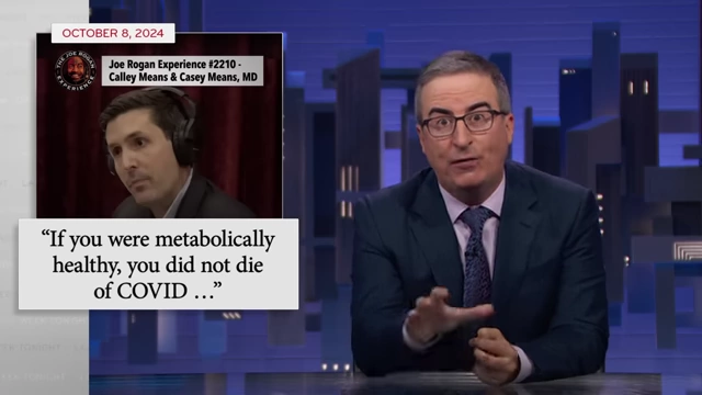 Calley Means on Joe Rogan's podcast falsely claims, "If you were metabolically healthy, you did not die of COVID."