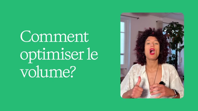 Comment optimiser le volume et les sensations