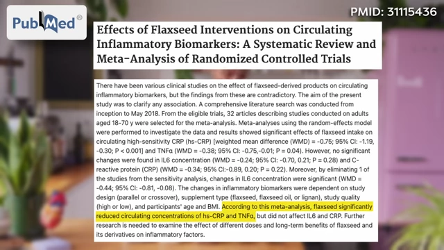 A PubMed study indicates that flaxseed significantly reduces circulating concentrations of inflammatory biomarkers.