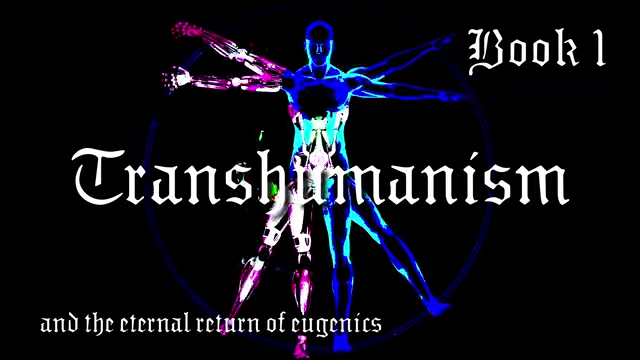 Title card for 'Book 1: Transhumanism and the Eternal Return of Eugenics'