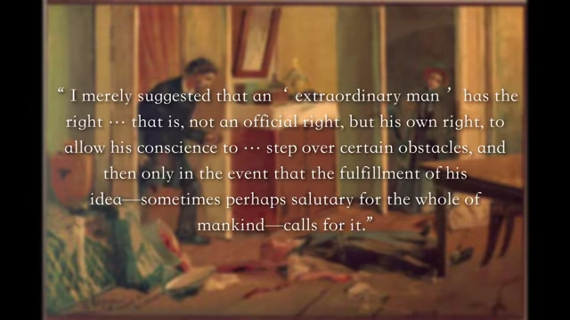 A quote from Dostoevsky's 'Crime and Punishment' on an 'extraordinary man's' right to transgress