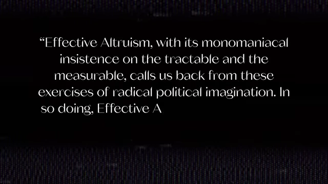 A quote on how effective altruism calls us back from 'radical political imagination'
