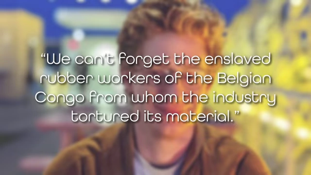 A quote from Malcolm Harris about the 'enslaved rubber workers of the Belgian Congo'