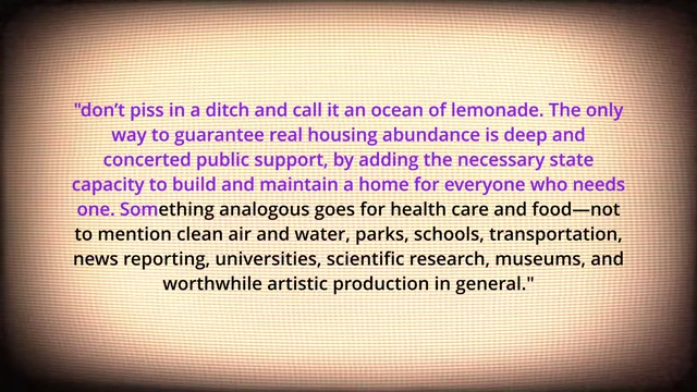 A quote from Malcolm Harris on the necessity of public support for housing