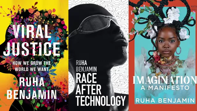 Book covers by Ruha Benjamin: 'Viral Justice,' 'Race After Technology,' 'Imagination: A Manifesto'