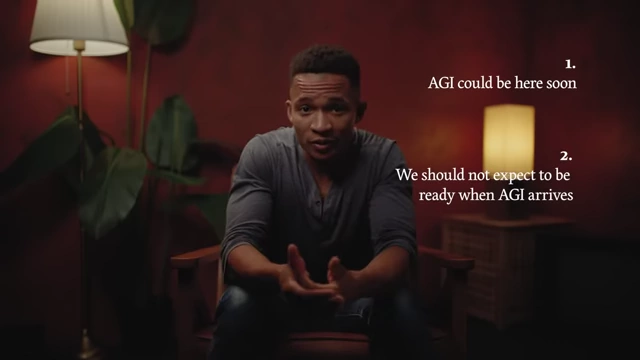 Second key takeaway: We should not expect to be ready when AGI arrives.