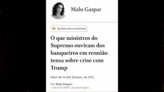 Malu Gaspar's article headline asks what Supreme Court justices heard from bankers in a tense meeting about the crisis with Trump.