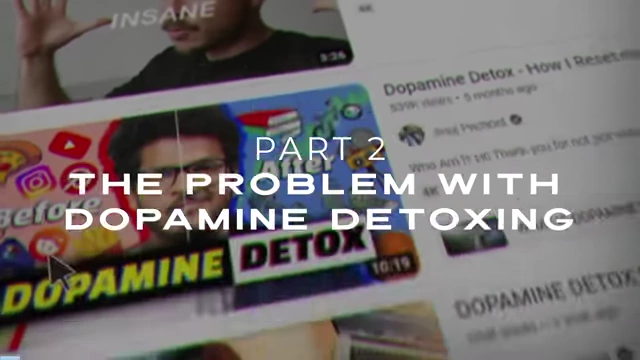 Part 2: The Problem with Dopamine Detoxing title card.
