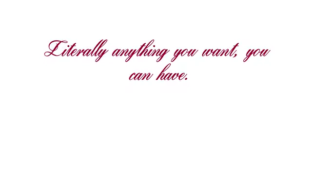 On-screen text stating "Literally anything you want, you can have," emphasizing courage to try.