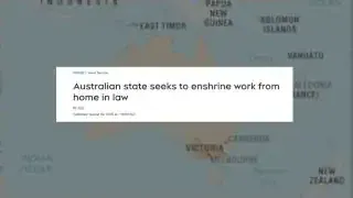 A map of Australia with a news headline: "Australian state seeks to enshrine work from home in law."