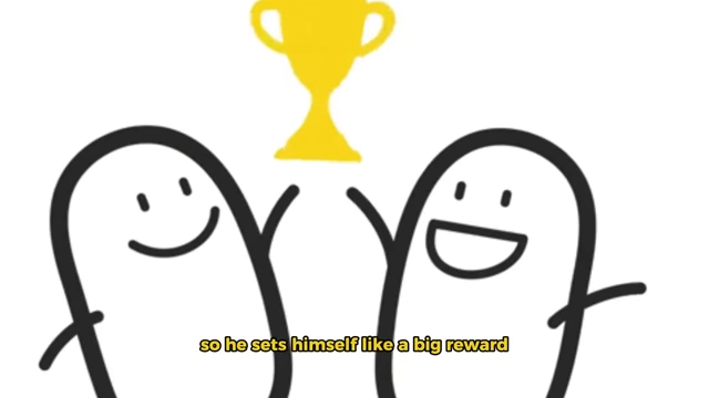 Use a reward system to celebrate accomplishments