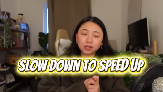 Slow Down to Speed Up