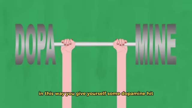 Achieving small goals provides a dopamine hit