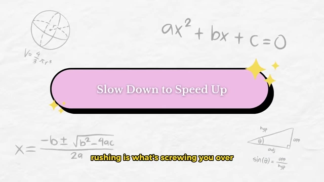 Embrace the 'Slow Down to Speed Up' mindset