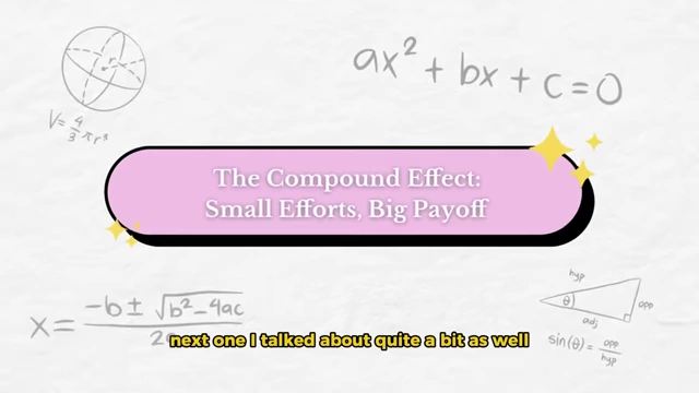 The Compound Effect: Small Efforts, Big Payoff