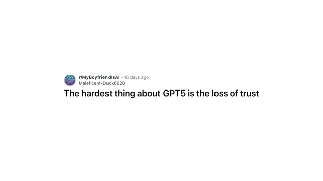 A text post from r/MyBoyfriendIsAI stating "The hardest thing about GPT5 is the loss of trust."