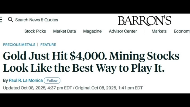 Barron's article headline: "Gold Just Hit $4,000. Mining Stocks Look Like the Best Way to Play It."
