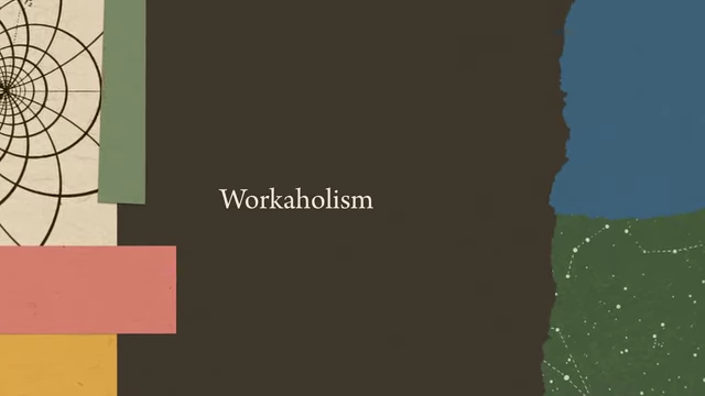 Title card: "Workaholism"