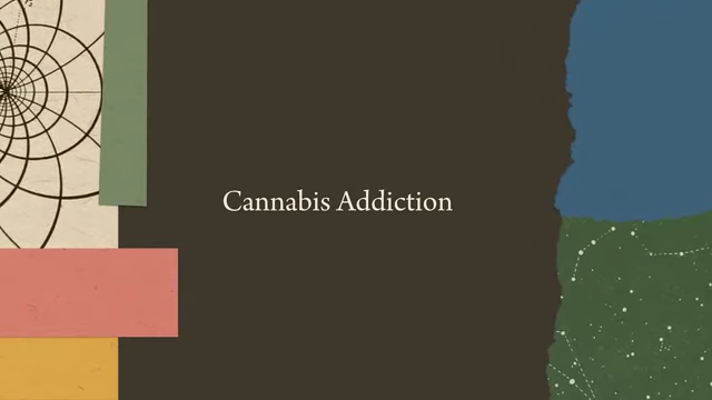 Title card: "Cannabis Addiction"