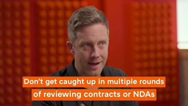 Avoid getting bogged down in endless contract or NDA redlining.