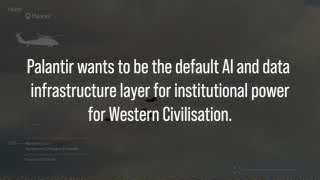 Palantir's primary goal to be the default AI and data infrastructure layer for institutional power for Western Civilization