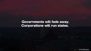 Text overlay on a cityscape stating "Governments will fade away. Corporations will run states."